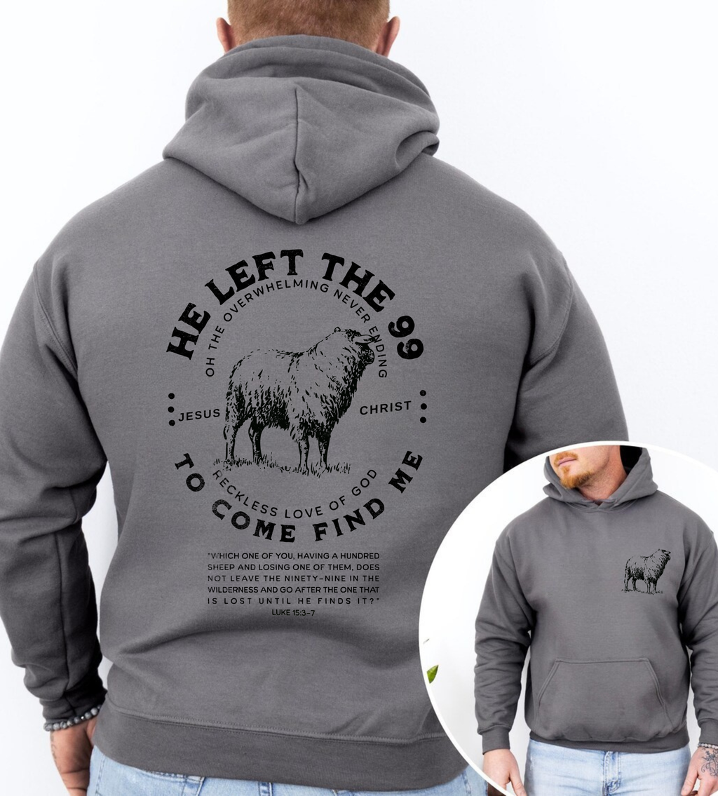 He Left the 99 to Come find Me Unisex Hoodie