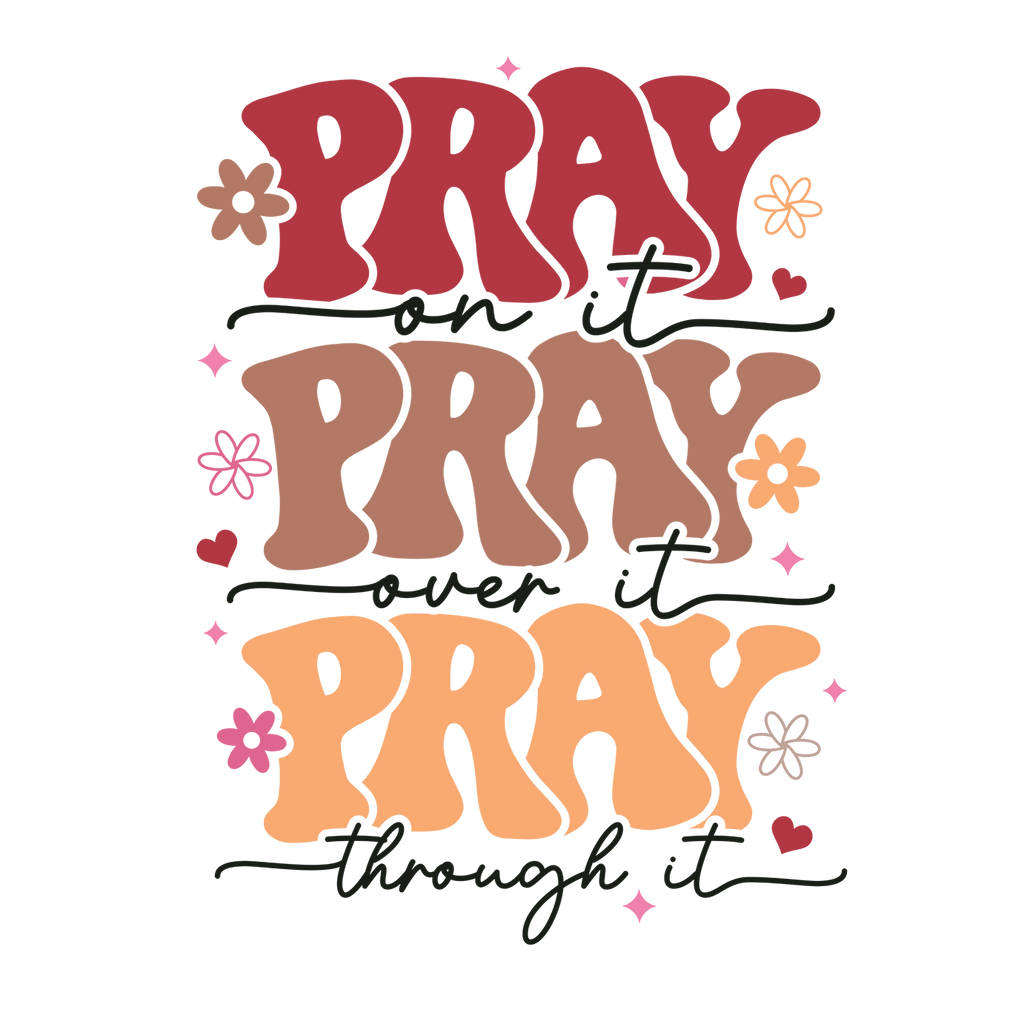 Pray On It Over It Through It Glass Cup
