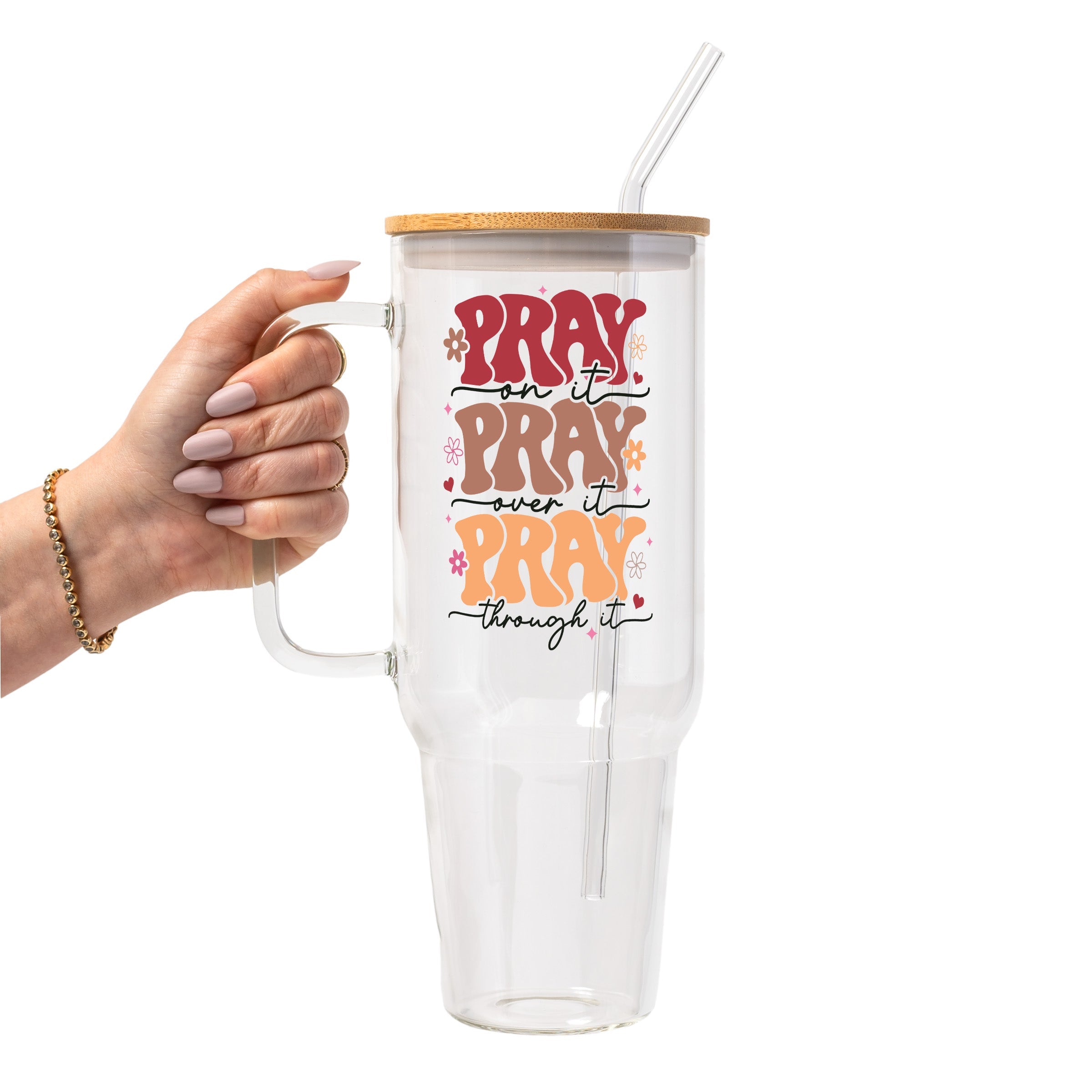 Pray On It Over It Through It Glass Cup